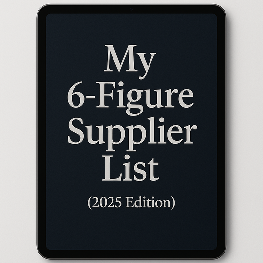 My 6-Figure Supplier list   ( 2025 edition )